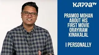 Pramod Mohan - I Personally - Kappa TV