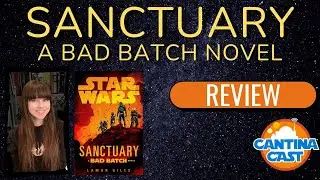 Star Wars: Sanctuary- A Bad Batch Novel Review!