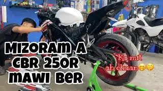 CBR 250R  Mizoram a nalh ber🤭 ka mit ah chuan