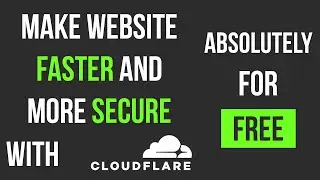 How to make Website Faster and More Secure with Cloudflare for Free