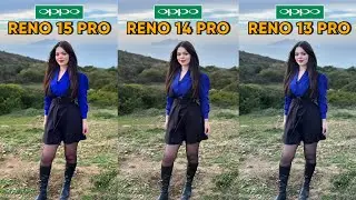 Oppo Reno 15 Pro против Oppo Reno 14 Pro Тест камеры Oppo Reno 13 Pro