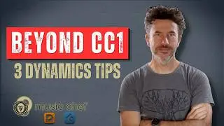 Beyond CC1: 3 Dynamics Techniques for Realistic Orchestral Mockups