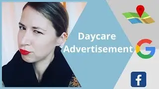 Daycare advertisement: Google, Facebook, Google maps