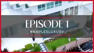 Step inside two gorgeous million dollar properties in Naples, Fl - Ep. 1
