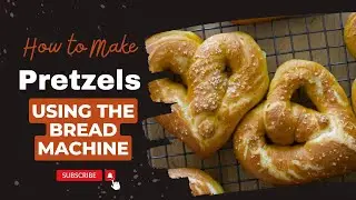 How to make Pretzels using a Bread Machine