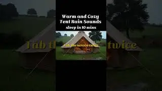 Best Sounds for Sleep | Warm and Cozy Tent Rain Sounds #RAIN #ASMR #WHITENOISE #RELAX