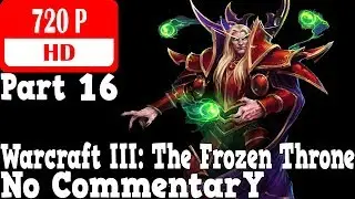 Warcraft III: The Frozen Throne - Gameplay Walkthrough Part 16 - Secret Level - The Crossing