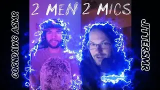 2 MEN 2 MICS | ASMR Collab w/ @JitterSMR