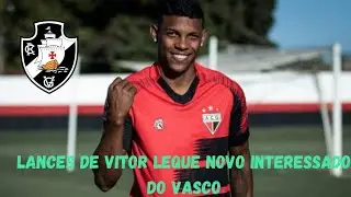 LANCES DE VITOR LEQUE NOVO INTERESSADO DO VASCO