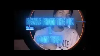 Come Thru X Bezzle from the 6ix - T.O. Have Knots Prod.