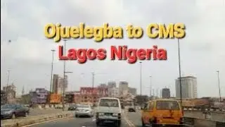 Ojuelegba to CMS, Lagos City Road Tour, Nigeria