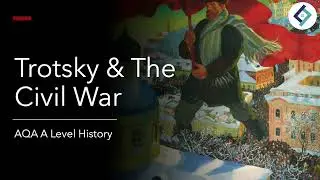 Троцкий и Гражданская война | Революция и диктатура | История уровня A от AQA
