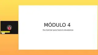 MODULO 4 Da el primer paso hacia la abundancia