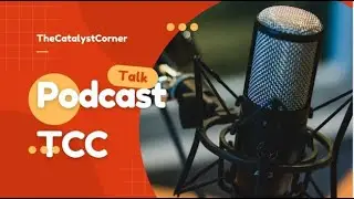 From Vision to Voice: The Catalyst Corner Podcast Begins