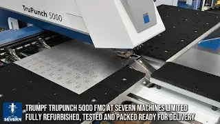 TRUMPF TC5000 FMC Refurbished, Tested and Packed at Severn Machines Limited 08/08/2025