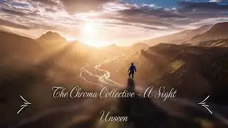 The Chroma Collective - A Sight Unseen (Official Audio)