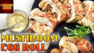 How to Make Tasty Mushroom Egg Rolls | Easy Cooking | Cooking Asia