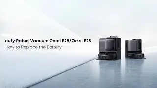 eufy Omni E28/Omni E25 How to Replace the Battery