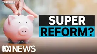 Should super tax concessions be wound back? | The Business | ABC News