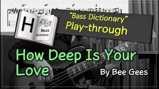 [Bass Dictionary] Play-through - How Deep Is Your Love - Bee Gees - Cover Bass with bass TABs