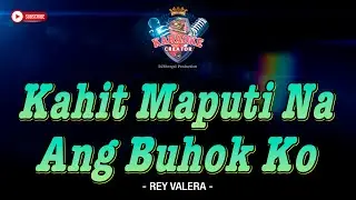 KAHIT MAPUTI NA ANG BUHOK KO || Rey Valera || HD KARAOKE VIDEO #instrumental #karaoke #singalong