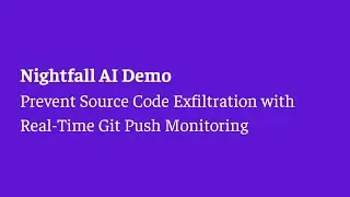 Stop Source Code Theft: Real-Time Git Push Monitoring Demo | Nightfall DLP