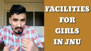 Girls in JNU || Hostels For Girls in JNU || Scholarships & Library Facilities for Girls in JNU