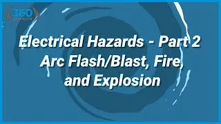 Course Preview - Electrical Hazards   Part 2  Arc Flash Blast, Fire, and Explosion