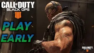 How To Play Black Ops 4 EARLY!!!