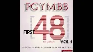 [#PGYMBB] DeMere ft. Paper'Boi Xay & Meecha Malifae - Artists *Preview* *NEW*