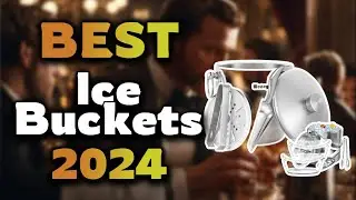 Top Best Ice Buckets in 2024 & Buying Guide - Must Watch Before Buying!