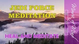 Star Wars Jedi Meditation Relaxing Music | Stress Relief Sounds
