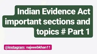 Indian Evidence Act important sections and topics # Part 1
