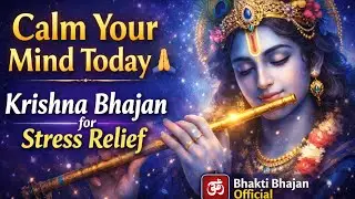 Krishna Bhajan for Stress Relief | Very Peaceful Mind | Sunday Morning Meditation 