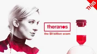 The $9 Billion Scam: Theranos