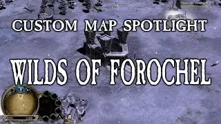 BFME2/RotWK Custom Map Spotlight #1: Wilds of Forochel