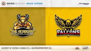 2025 Grind Session Boca Raton: The Academy of Central Florida (FL) vs Southeastern Prep (FL)