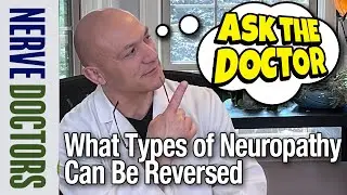 What Types Of Neuropathy Can Be Reversed? - The Nerve Doctors