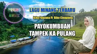 Lagu Minang terbaru - Icha fauzana ft Riko cinapang - Payokumbuah tampek Ka pulang