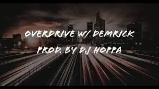 Jay 4Dub - Overdrive w/ Demrick (Prod. by Dj Hoppa) AUDIO