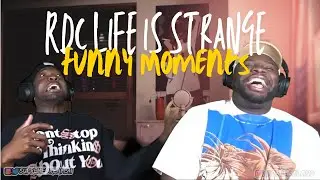 RDCWORLD1 LIFE IS STRANGE FUNNY MOMENTS PART 2!!!
