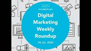 Weekly Digital Marketing Roundup - January 24, 2020