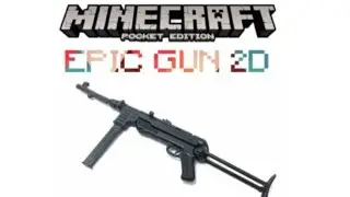 minecraft pocket edition Epic Gun 2D Addon