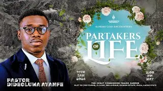 PARTAKERS OF LIFE || SUNDAY GOD-ENCOUNTERS