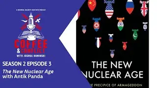 Season 2 Episode 3 - The New Nuclear Age: At the Precipice of Armageddon with Ankit Panda