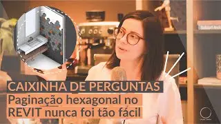 Paginação hexagonal no REVIT nunca foi tão fácil - CAIXINHA DE PERGUNTAS