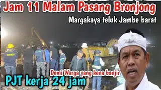 Demi Warga Margakaya yg kena Banjir PJT kerja 24 jam || Pasang Bronjong 