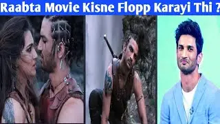 Raabta Movie Kisne Flopp Karayi Thi ? Kaun Tha Is Saaj'ish Ke Pichhe ?