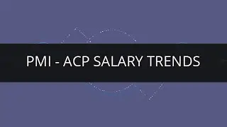 PMI - ACP Salary Trends | Edureka