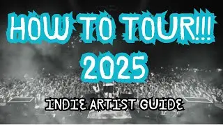 Setup Your TOUR 2025 ! Indie Artist Guide to TOURING